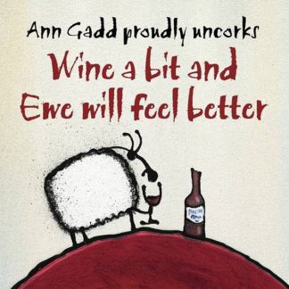 Wine a bit and Ewe will feel better